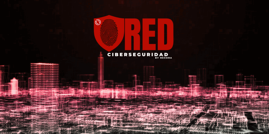RED Ciberseguridad by Nexora protegiendo empresas con soluciones integrales de seguridad digital